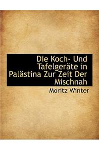 Die Koch- Und Tafelgerate in Palastina Zur Zeit Der Mischnah