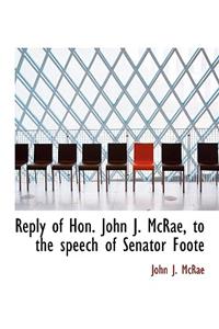 Reply of Hon. John J. McRae, to the Speech of Senator Foote