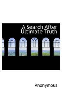 A Search After Ultimate Truth