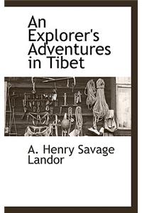 An Explorer's Adventures in Tibet