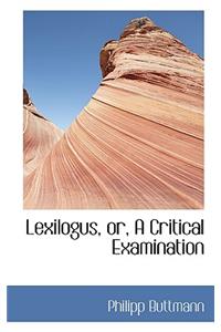 Lexilogus, Or, a Critical Examination