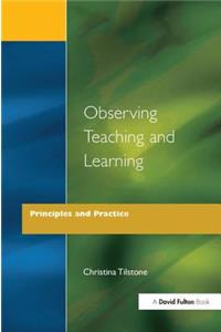 Observing Teaching and Learning - Principles and Practice