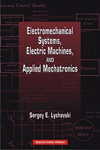 Electromechanical Systems, Electric Machines, and Applied Mechatronics: 3 (Electric Power Engineering Series)