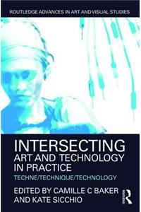 Intersecting Art and Technology in Practice