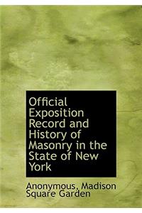 Official Exposition Record and History of Masonry in the State of New York