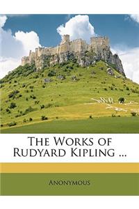 The Works of Rudyard Kipling ...