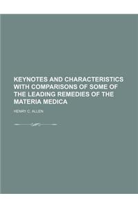 Keynotes and Characteristics with Comparisons of Some of the Leading Remedies of the Materia Medica