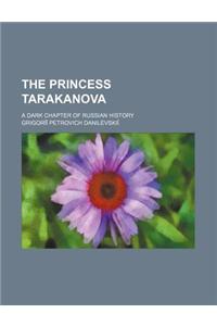 The Princess Tarakanova; A Dark Chapter of Russian History