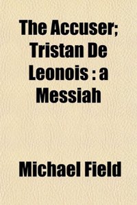 The Accuser; Tristan de Leonois: A Messiah