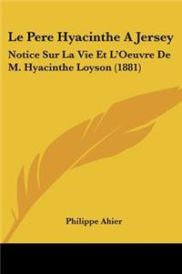 Pere Hyacinthe A Jersey