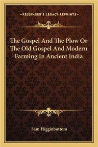 Gospel and the Plow or the Old Gospel and Modern Farming in Ancient India