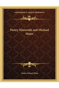 Henry Khunrath and Michael Maier