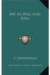 Art as Will and Idea