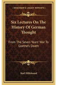 Six Lectures on the History of German Thought