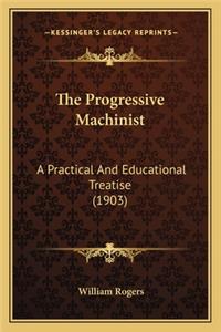 Progressive Machinist the Progressive Machinist
