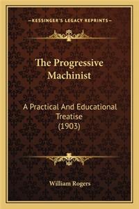 Progressive Machinist the Progressive Machinist