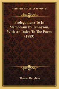 Prolegomena To In Memoriam By Tennyson, With An Index To The Poem (1889)
