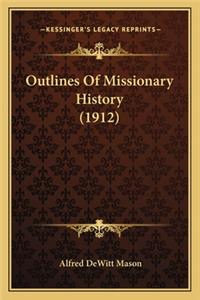 Outlines Of Missionary History (1912)