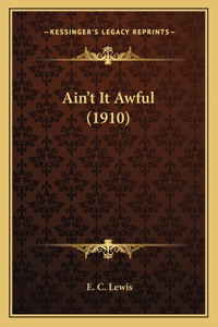 Ain't It Awful (1910)