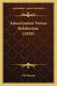 Americanism Versus Bolshevism (1920)