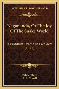 Nagananda, Or The Joy Of The Snake World