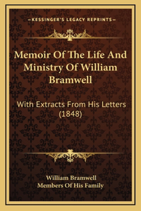 Memoir Of The Life And Ministry Of William Bramwell