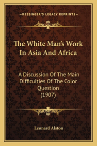 White Man's Work In Asia And Africa