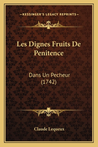 Les Dignes Fruits De Penitence