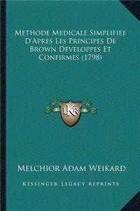 Methode Medicale Simplifiee D'Apres Les Principes De Brown Developpes Et Confirmes (1798)