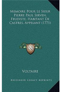 Memoire Pour Le Sieur Pierre Paul Sirven, Feudiste, Habitant De Castres, Appelant (1771)