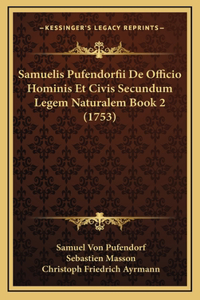 Samuelis Pufendorfii De Officio Hominis Et Civis Secundum Legem Naturalem Book 2 (1753)