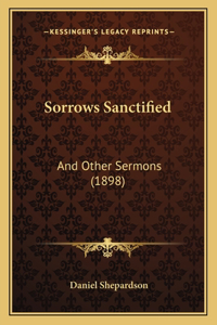 Sorrows Sanctified