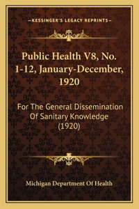 Public Health V8, No. 1-12, January-December, 1920