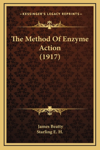 The Method Of Enzyme Action (1917)