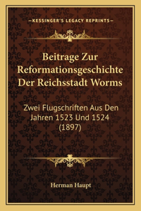 Beitrage Zur Reformationsgeschichte Der Reichsstadt Worms