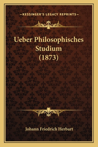 Ueber Philosophisches Studium (1873)