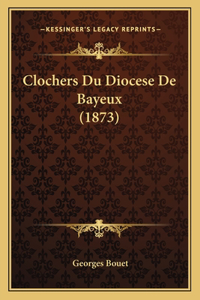 Clochers Du Diocese De Bayeux (1873)
