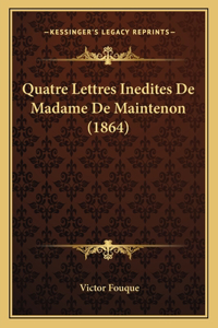 Quatre Lettres Inedites De Madame De Maintenon (1864)