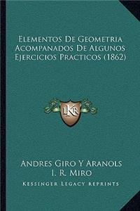 Elementos De Geometria Acompanados De Algunos Ejercicios Practicos (1862)