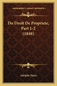 Du Droit De Propriete, Part 1-2 (1848)