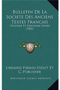 Bulletin de La Societe Des Anciens Textes Francais