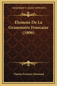 Elemens De La Grammaire Francaise (1806)