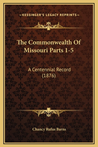 The Commonwealth Of Missouri Parts 1-5