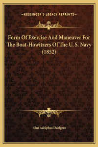 Form Of Exercise And Maneuver For The Boat-Howitzers Of The U. S. Navy (1852)