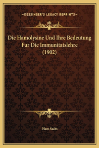 Die Hamolysine Und Ihre Bedeutung Fur Die Immunitatslehre (1902)