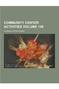 Community Center Activities Volume 148