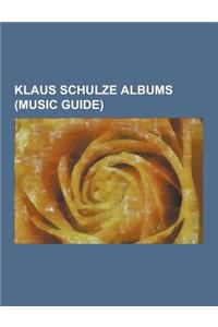 Klaus Schulze Albums (Music Guide)