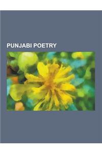 Punjabi Poetry: Punjabi-Language Poets, Shiv Kumar Batalvi, Fariduddin Ganjshakar, Amrita Pritam, Sangtar, Sultan Bahu, Bulleh Shah, B