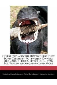 Celebrities and the Rottweilers They Love