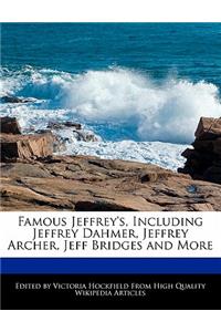 Famous Jeffrey's, Including Jeffrey Dahmer, Jeffrey Archer, Jeff Bridges and More